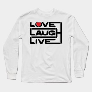 Live, Love, Laugh v4 Long Sleeve T-Shirt